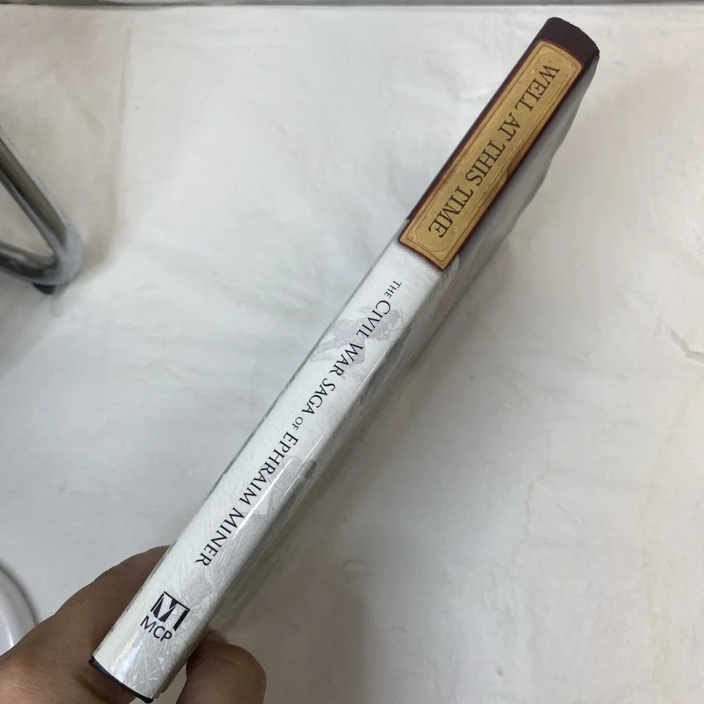 Well At This Time Civil War Saga Of Ephraim Miner Author‎ Signed HC/DJ PA